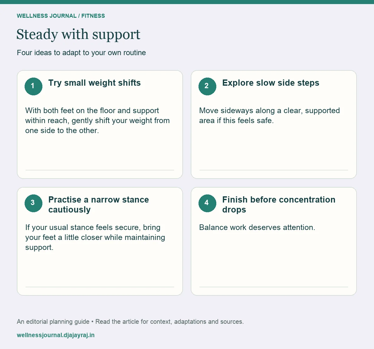 Four practical steps: Try small weight shifts; Explore slow side steps; Practise a narrow stance cautiously; Finish before concentration drops.