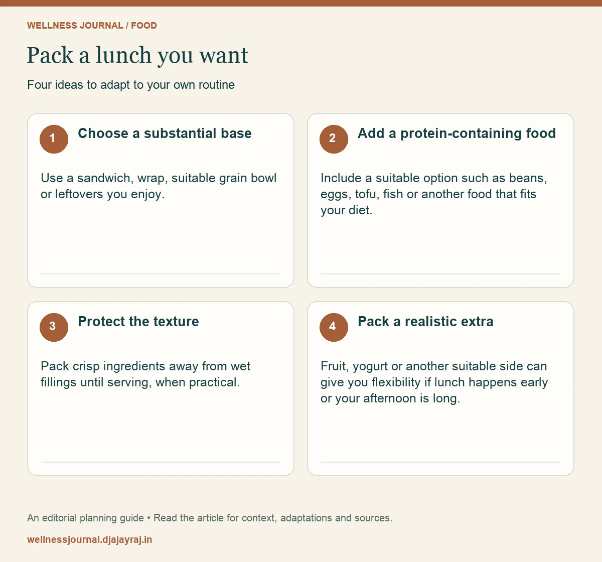 Four practical steps: Choose a substantial base; Add a protein-containing food; Protect the texture; Pack a realistic extra.