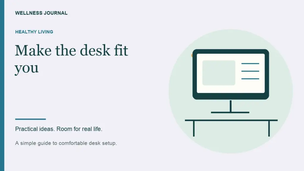 Illustrated guide: make the desk fit you.