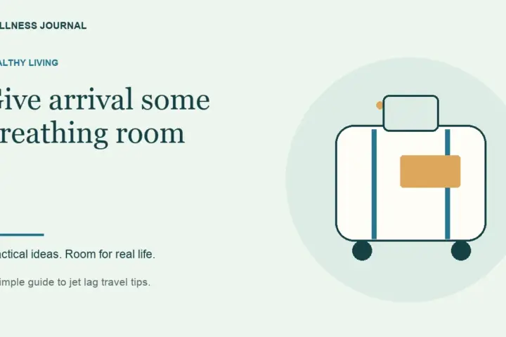 Illustrated guide: give arrival some breathing room.