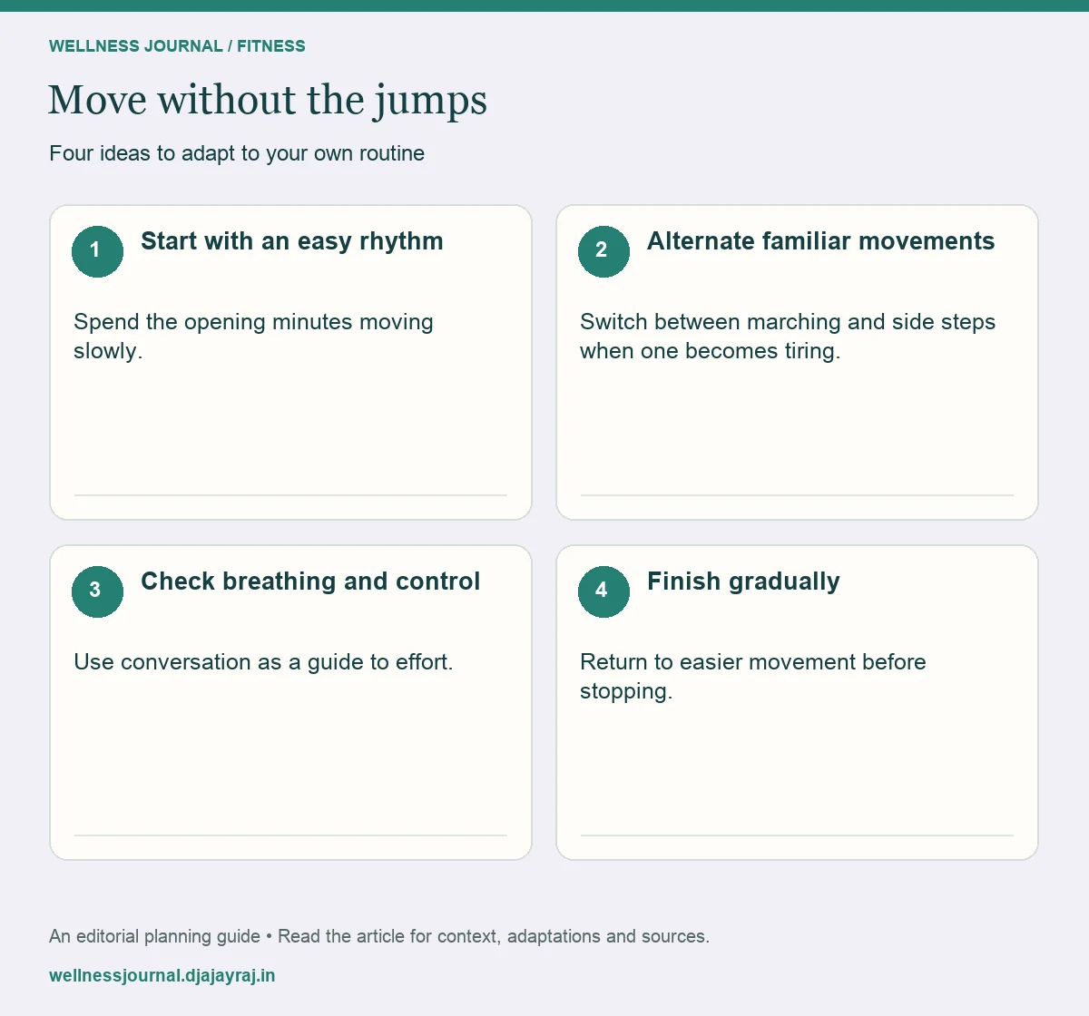 Four practical steps: Start with an easy rhythm; Alternate familiar movements; Check breathing and control; Finish gradually.