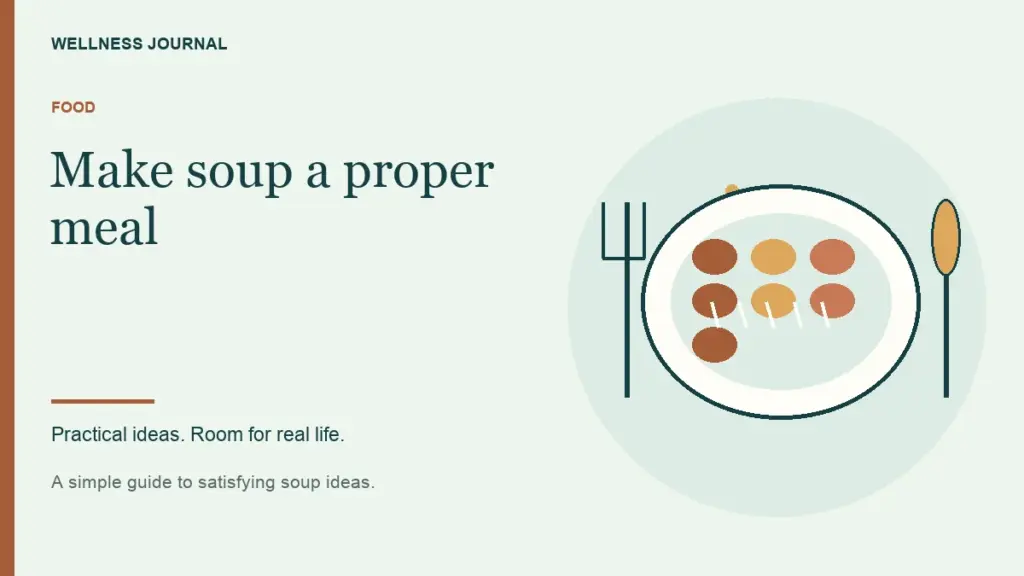 Illustrated guide: make soup a proper meal.