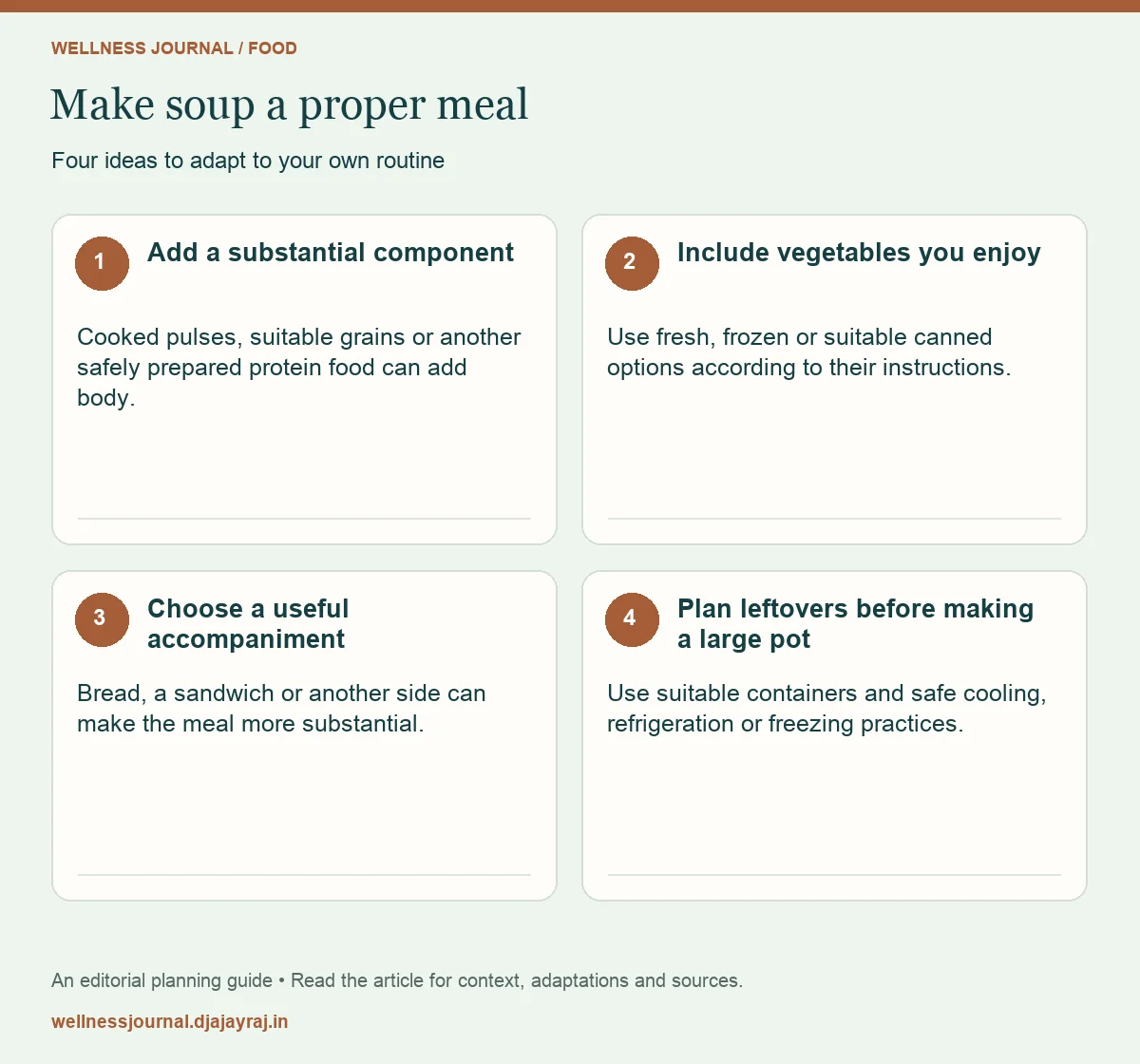 Four practical steps: Add a substantial component; Include vegetables you enjoy; Choose a useful accompaniment; Plan leftovers before making a large pot.