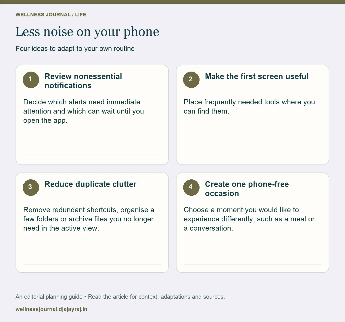 Four practical steps: Review nonessential notifications; Make the first screen useful; Reduce duplicate clutter; Create one phone-free occasion.