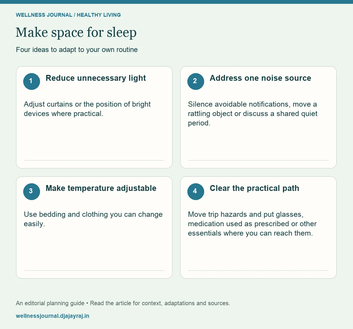 Four practical steps: Reduce unnecessary light; Address one noise source; Make temperature adjustable; Clear the practical path.
